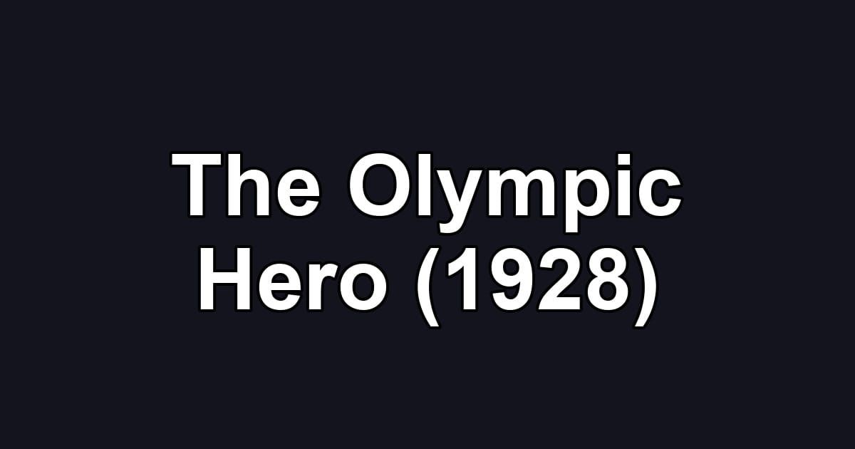 The Olympic Hero (1928)