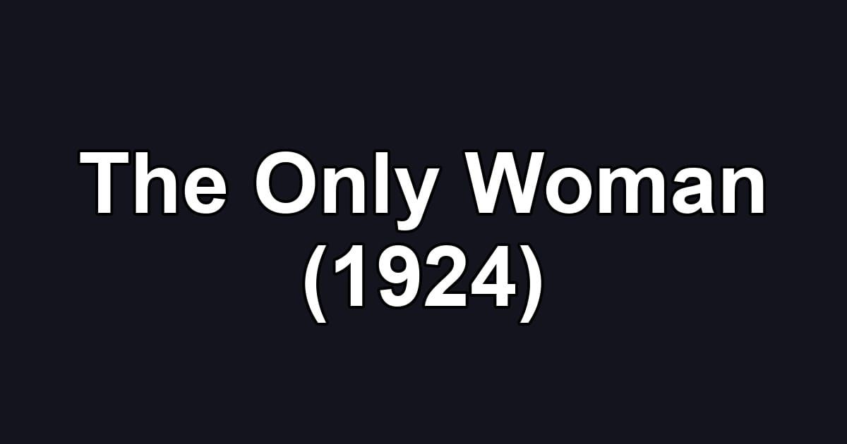 The Only Woman (1924)