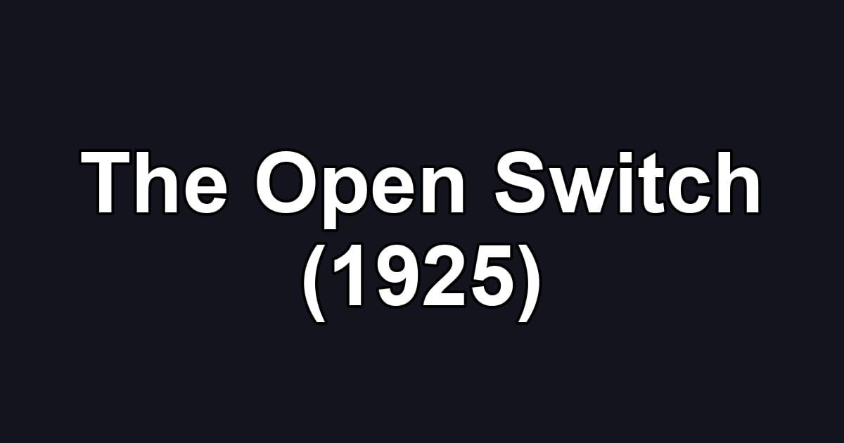 The Open Switch (1925)