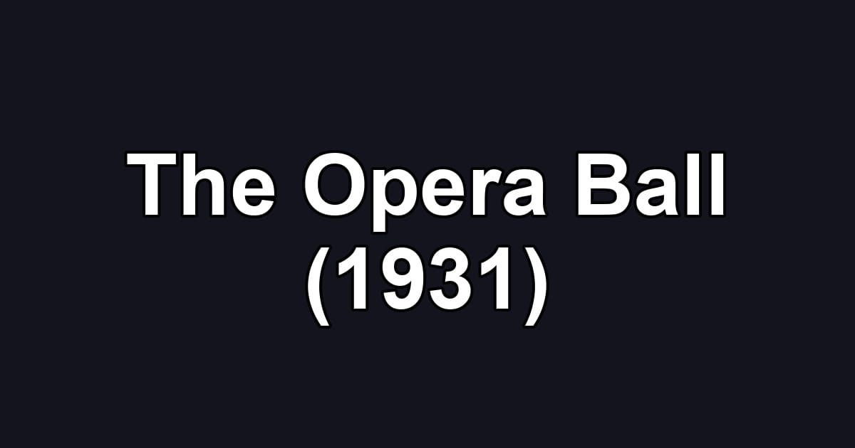 The Opera Ball (1931)
