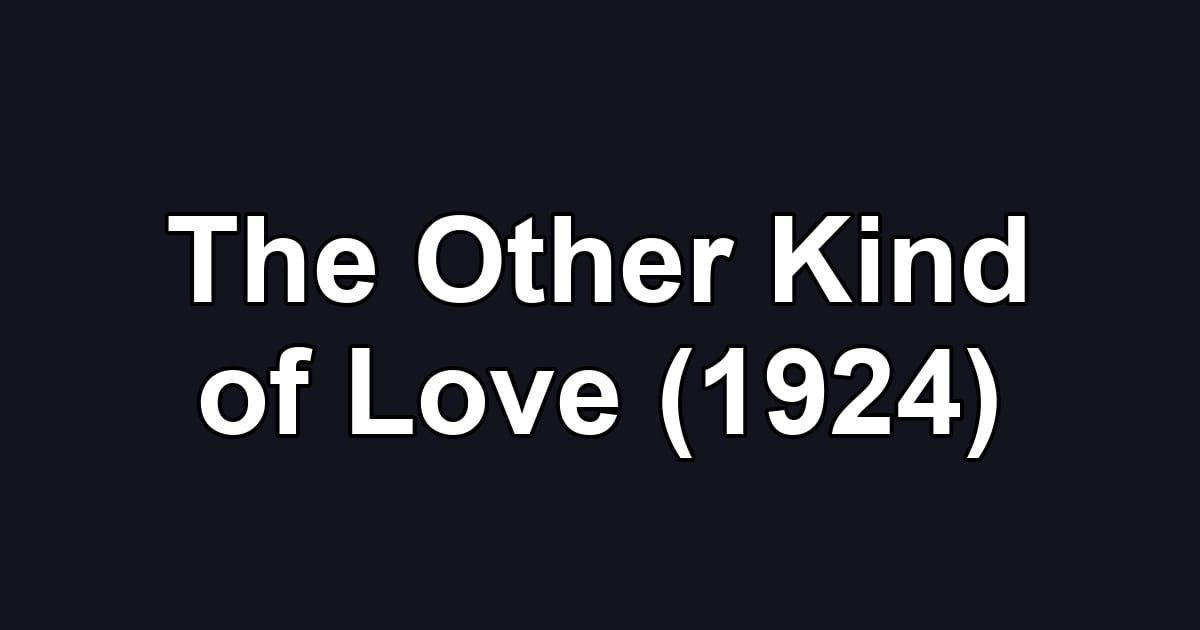 The Other Kind of Love (1924)