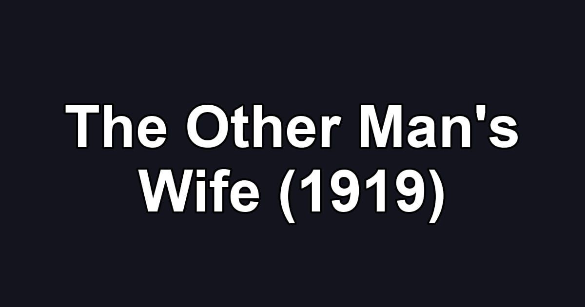 The Other Man's Wife (1919)