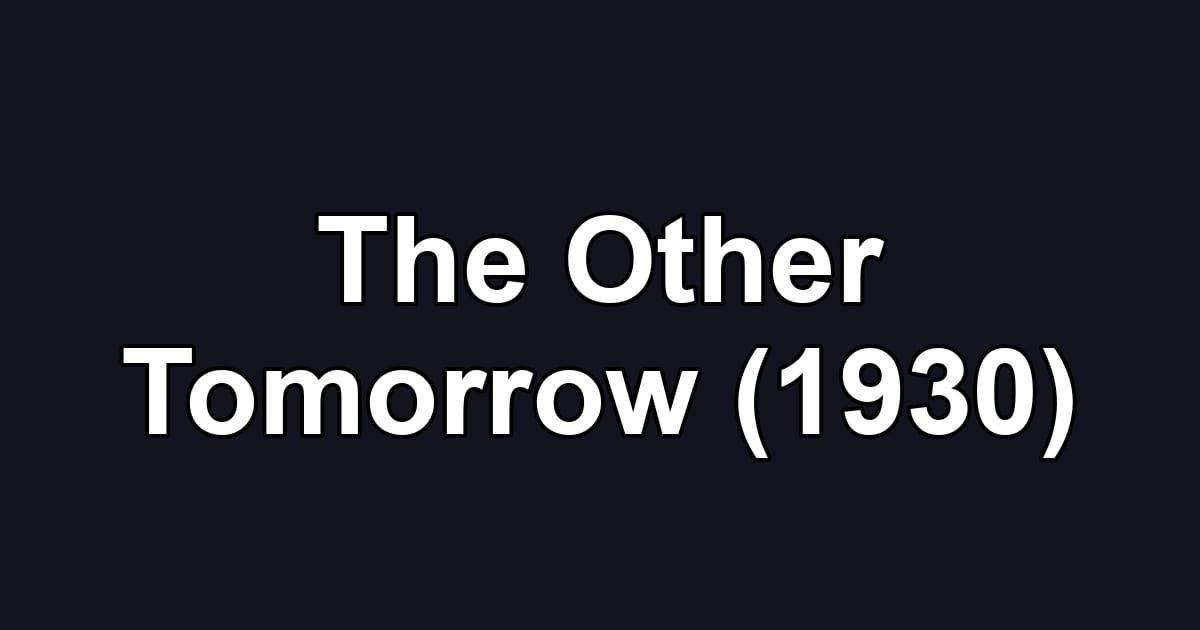 The Other Tomorrow (1930)