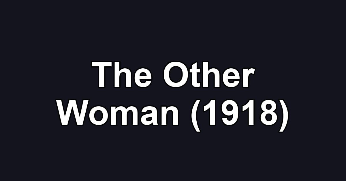 The Other Woman (1918)