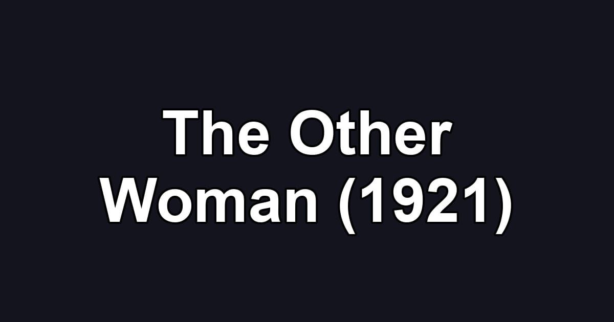 The Other Woman (1921)