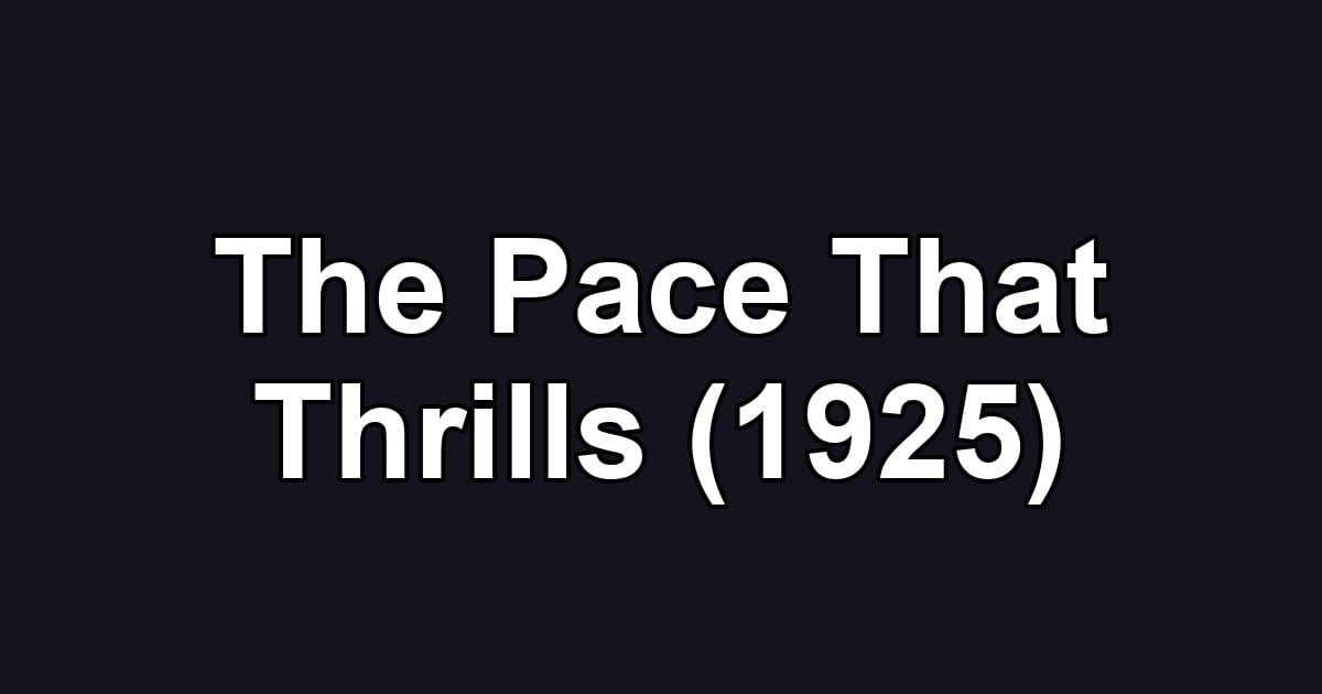 The Pace That Thrills (1925)