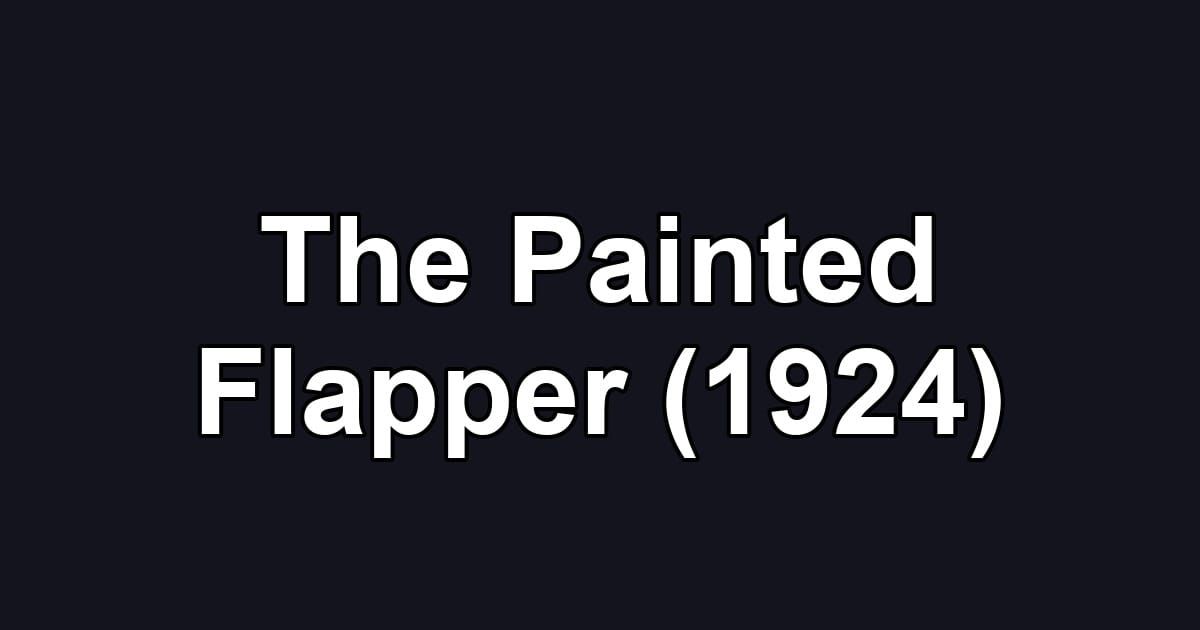 The Painted Flapper (1924)