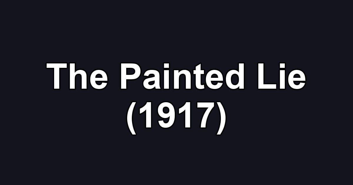 The Painted Lie (1917)