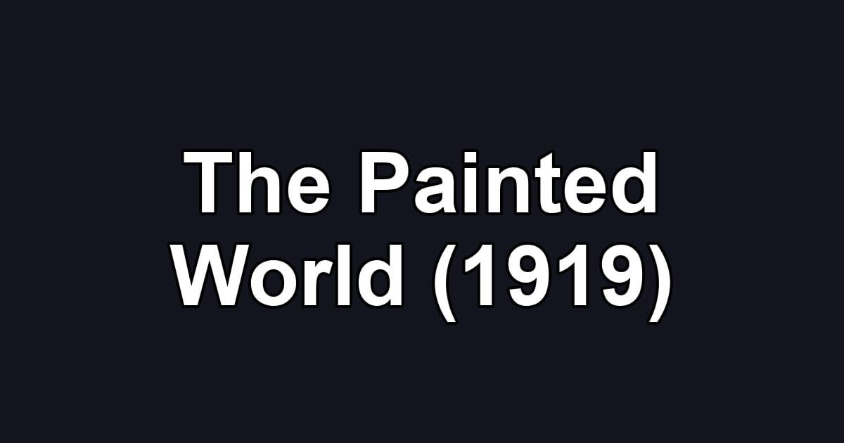 The Painted World (1919)