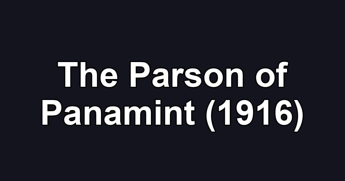 The Parson of Panamint (1916)