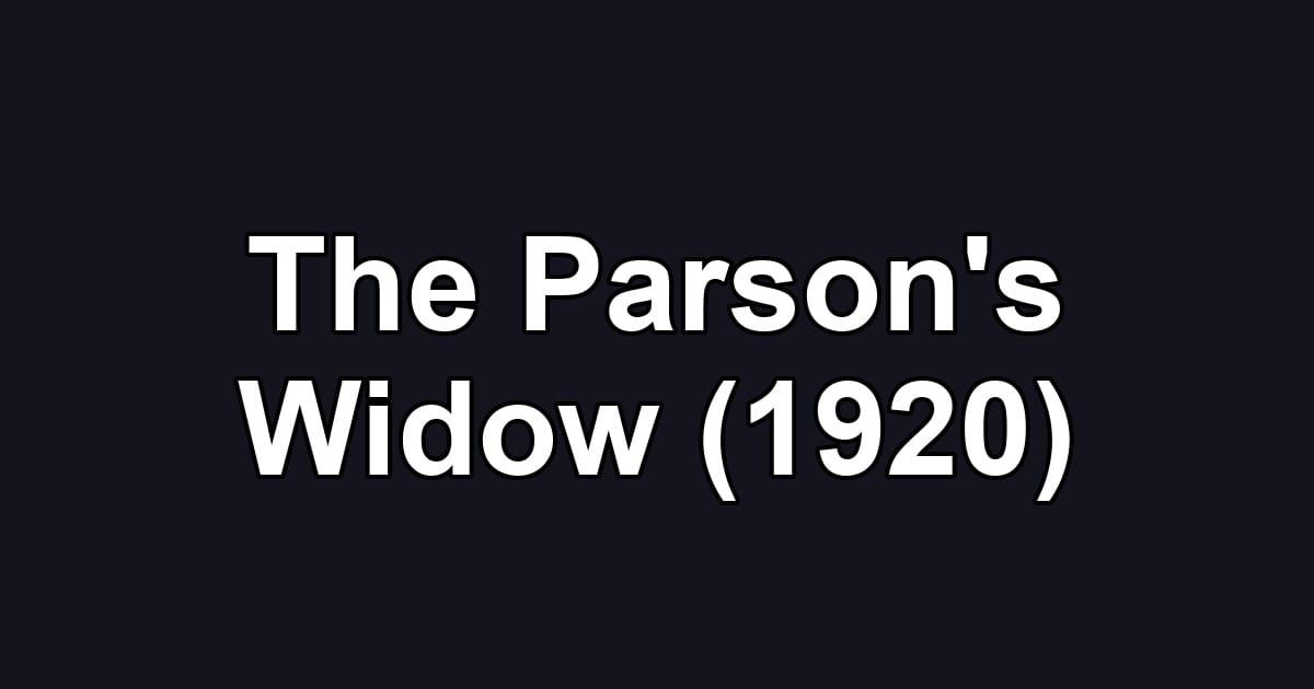 The Parson's Widow (1920)