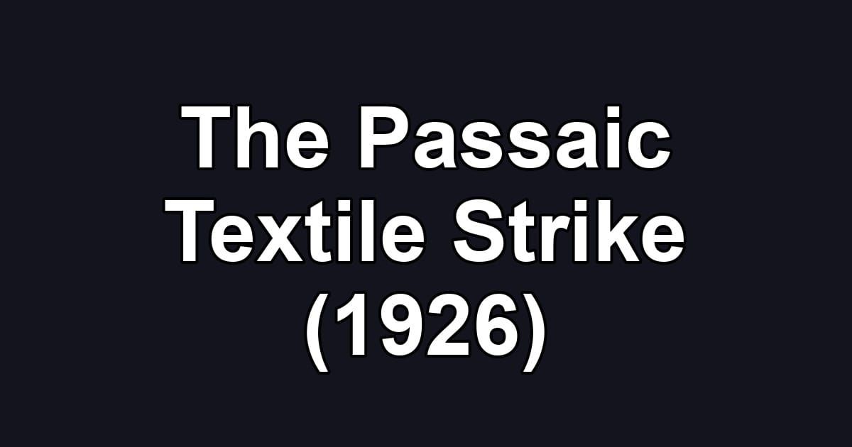 The Passaic Textile Strike (1926)