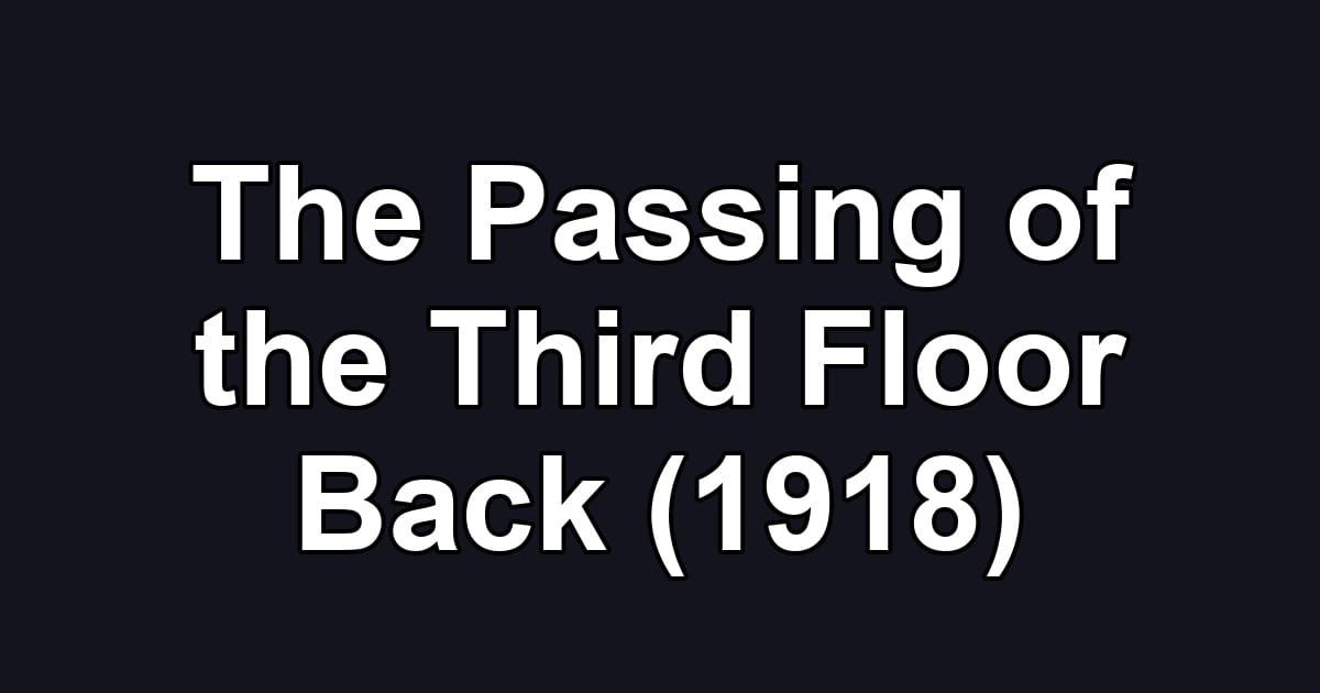 The Passing of the Third Floor Back (1918)