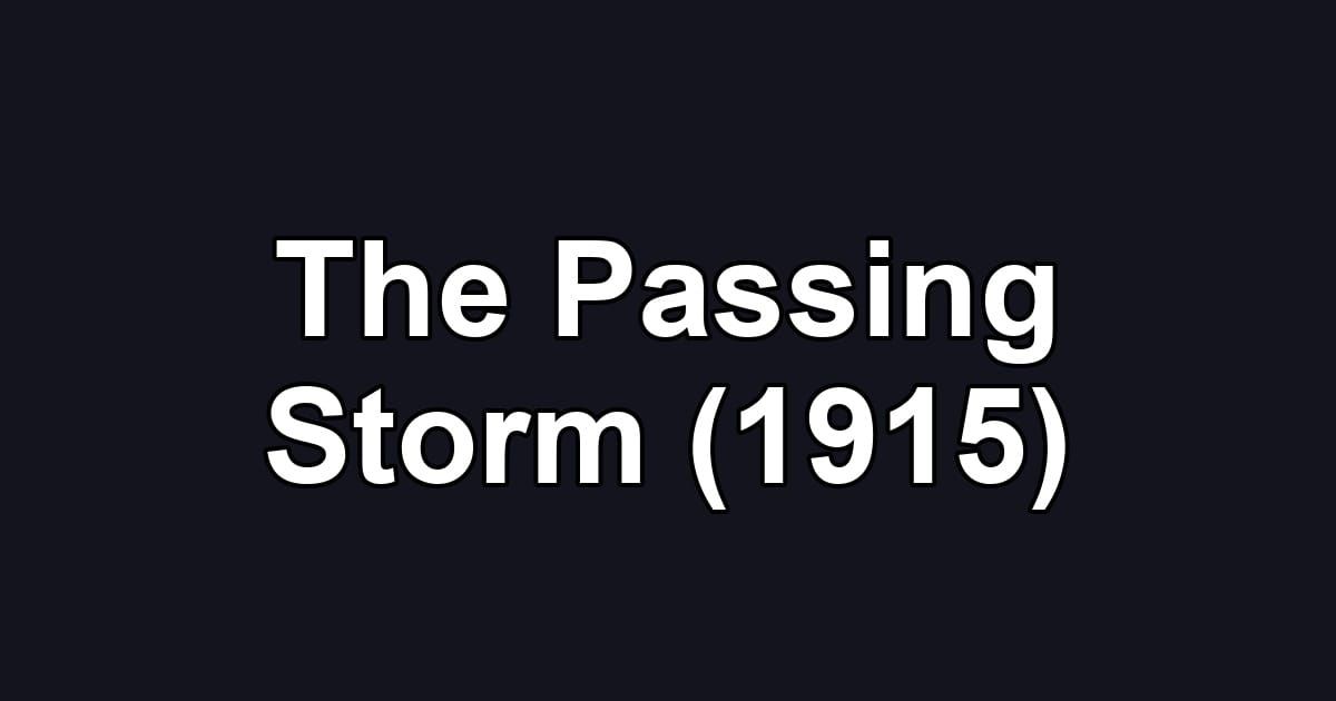 The Passing Storm (1915)