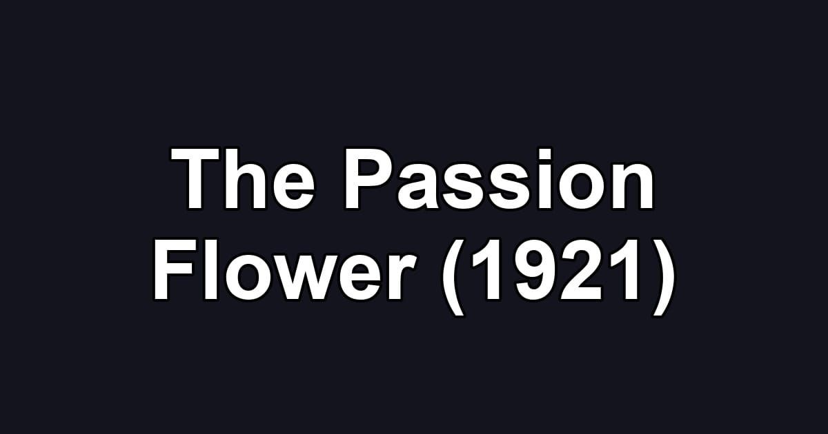 The Passion Flower (1921)