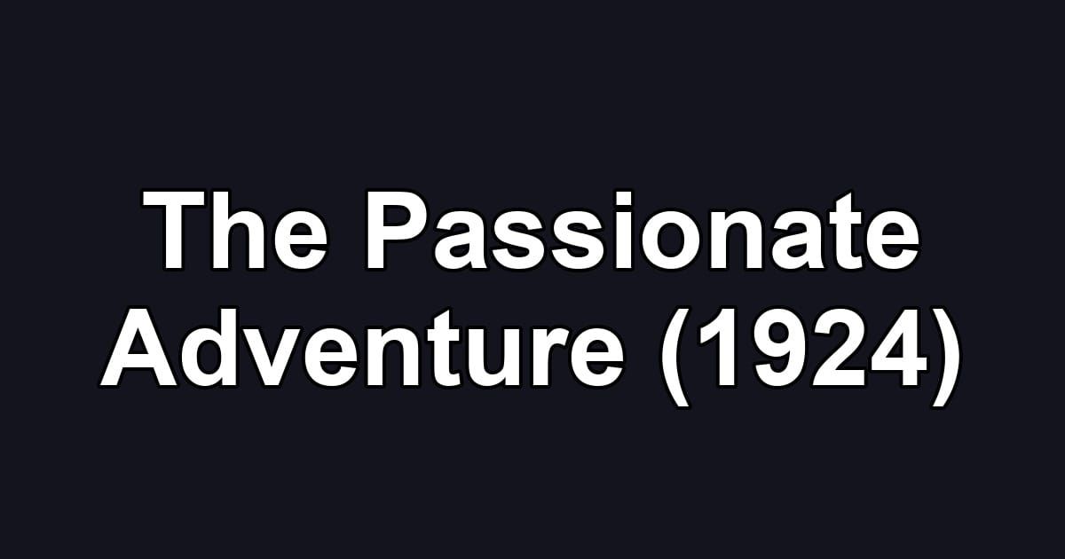The Passionate Adventure (1924)