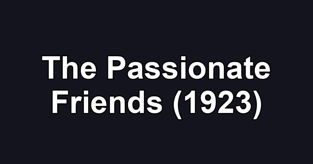 The Passionate Friends (1923)
