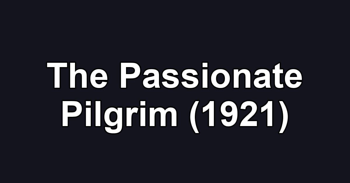 The Passionate Pilgrim (1921)