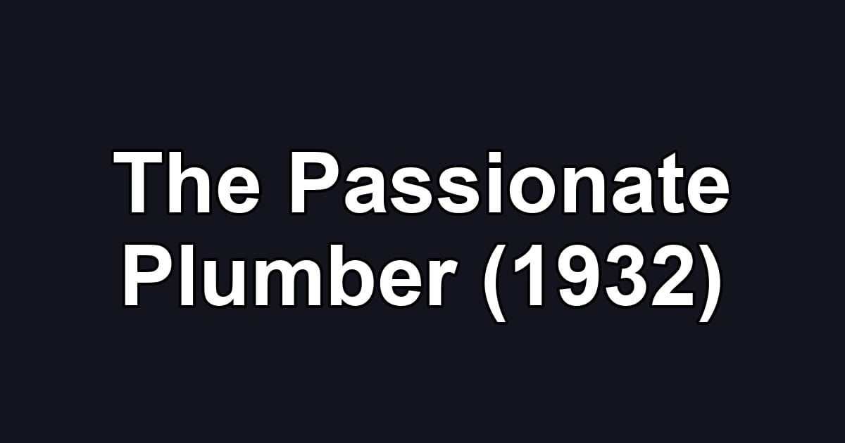 The Passionate Plumber (1932)