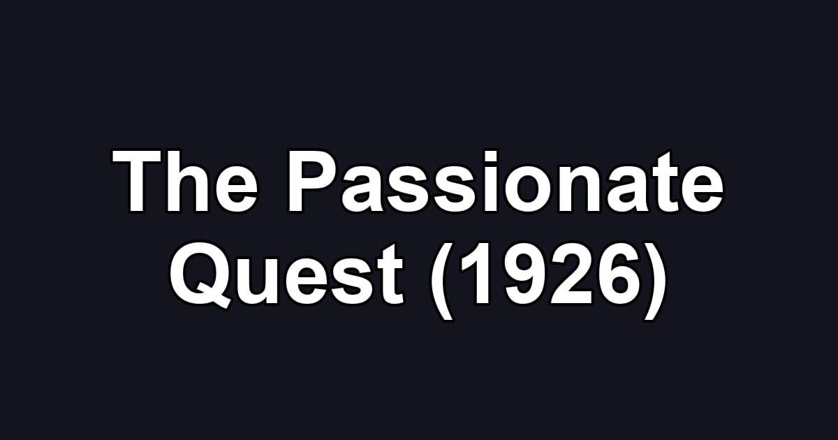 The Passionate Quest (1926)