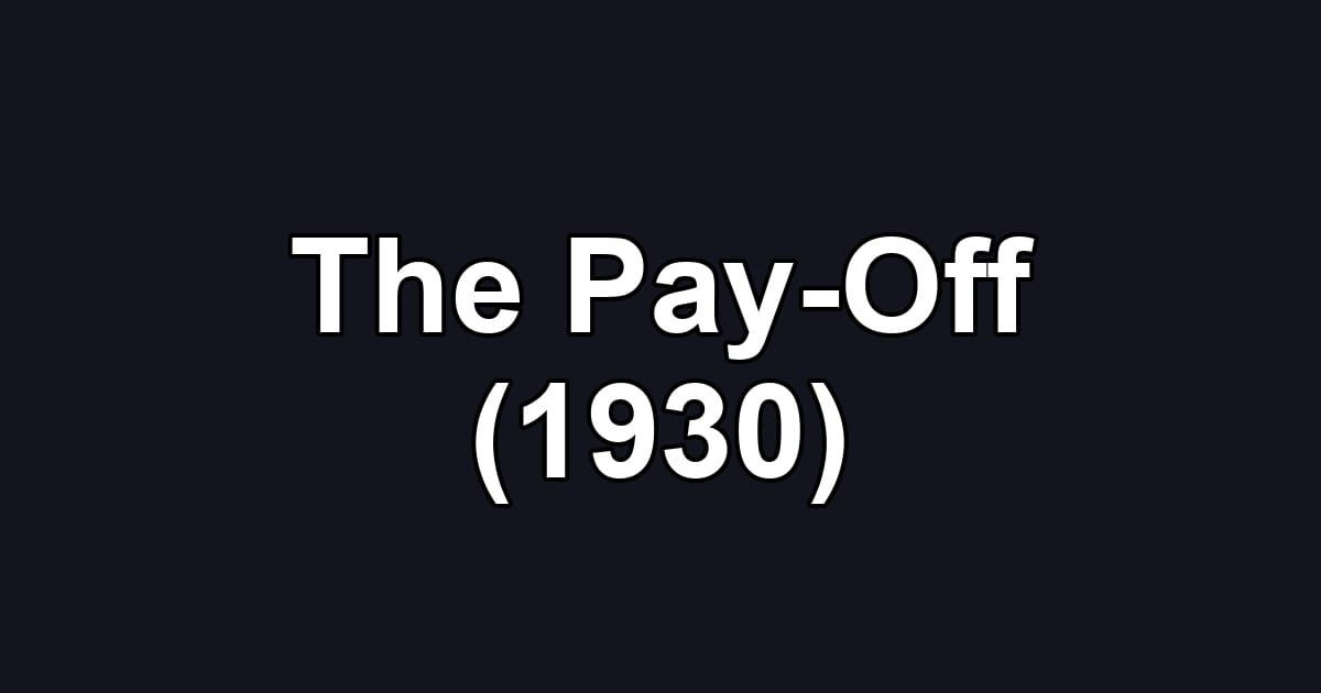 The Pay-Off (1930)