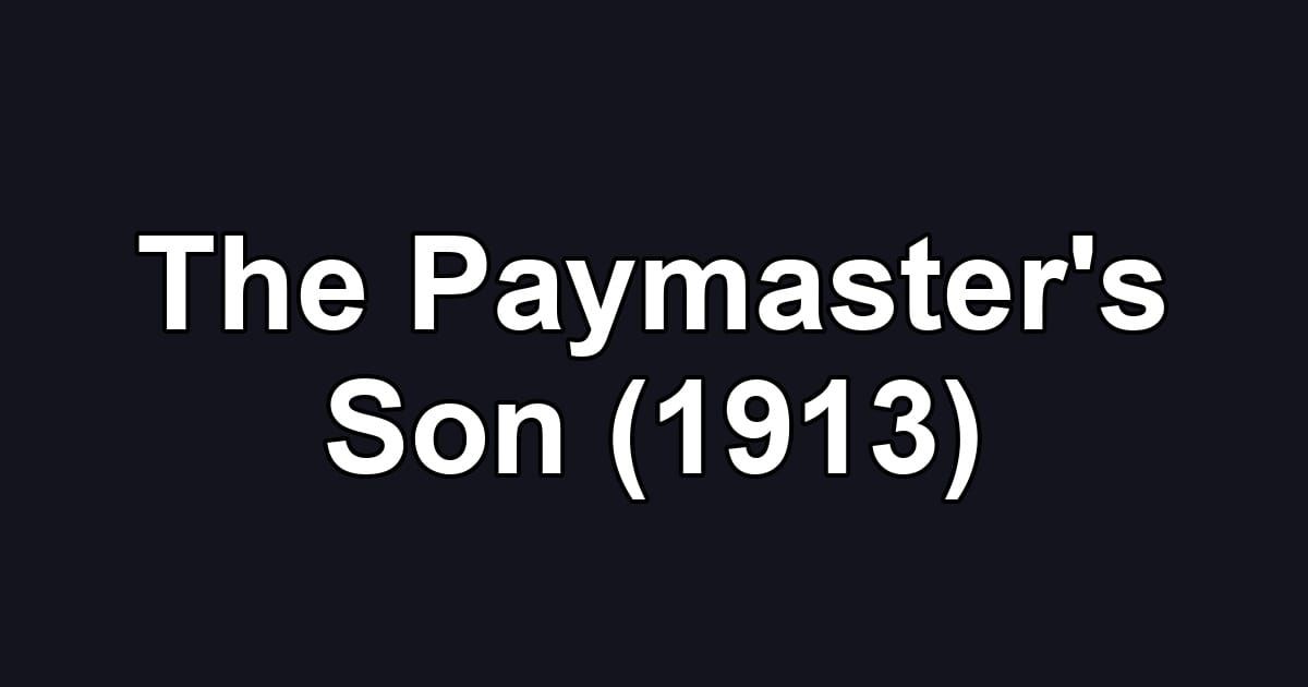The Paymaster's Son (1913)