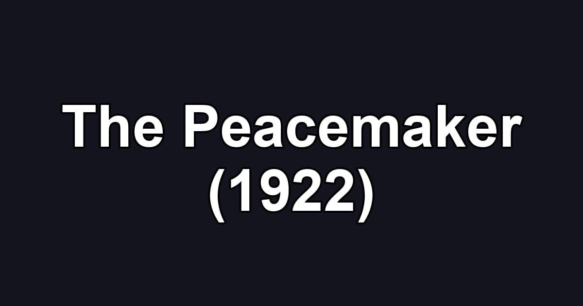 The Peacemaker (1922)