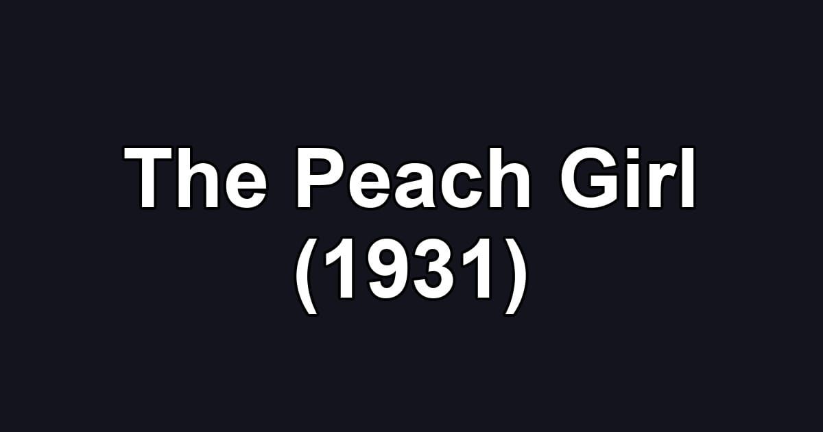 The Peach Girl (1931)