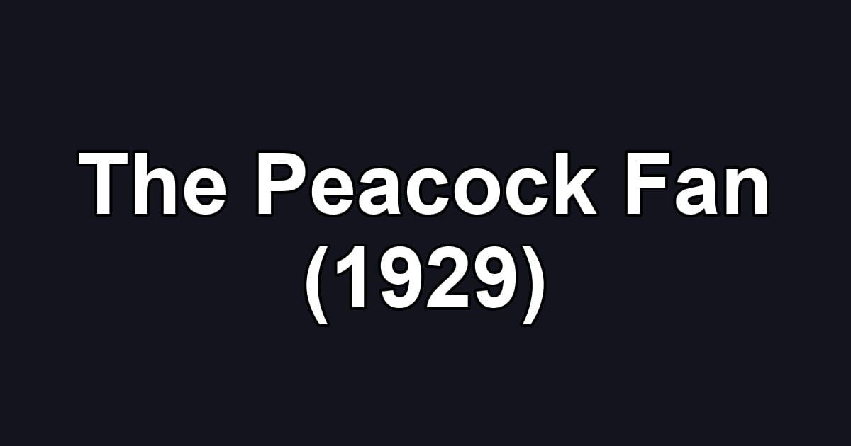 The Peacock Fan (1929)
