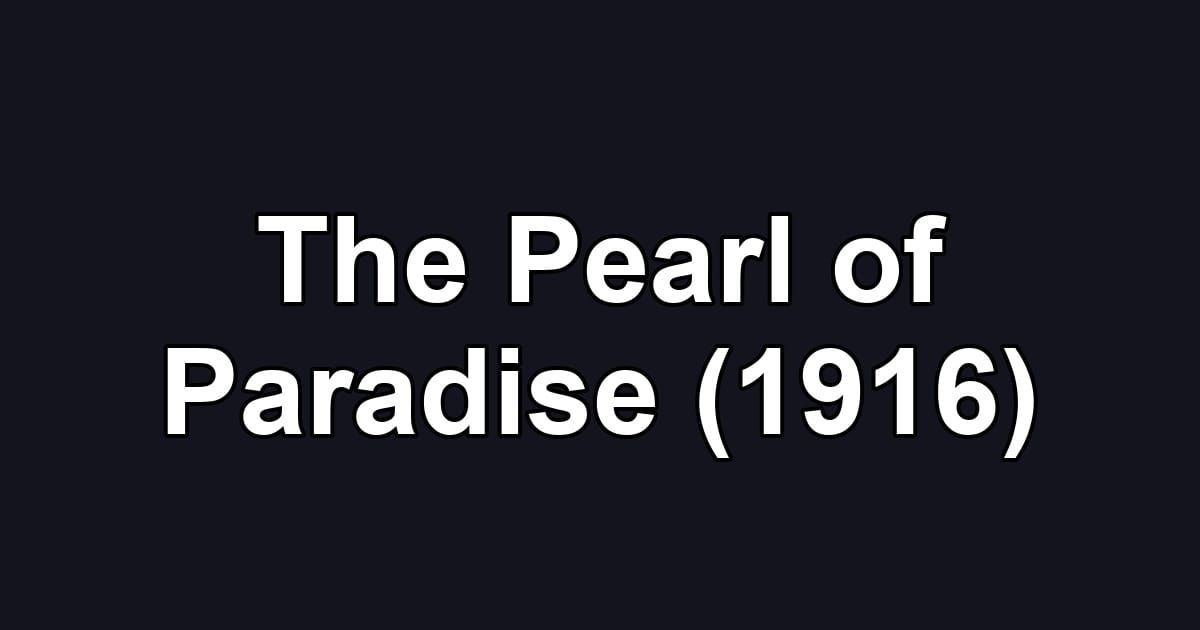 The Pearl of Paradise (1916)