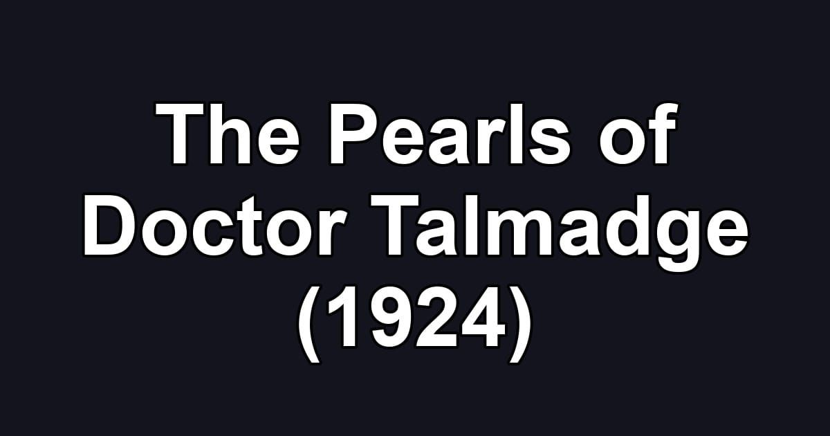 The Pearls of Doctor Talmadge (1924)