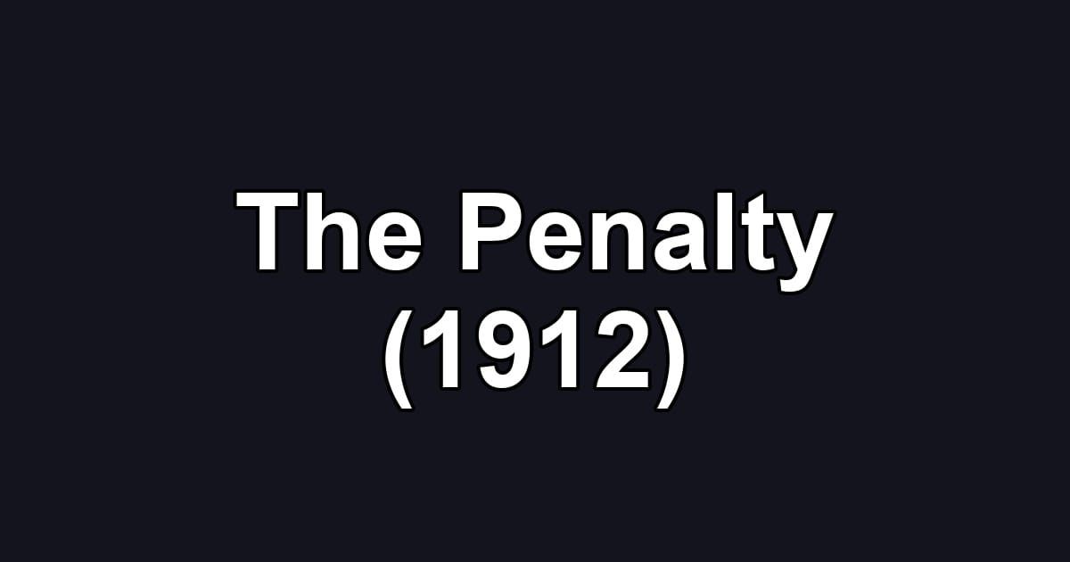 The Penalty (1912)
