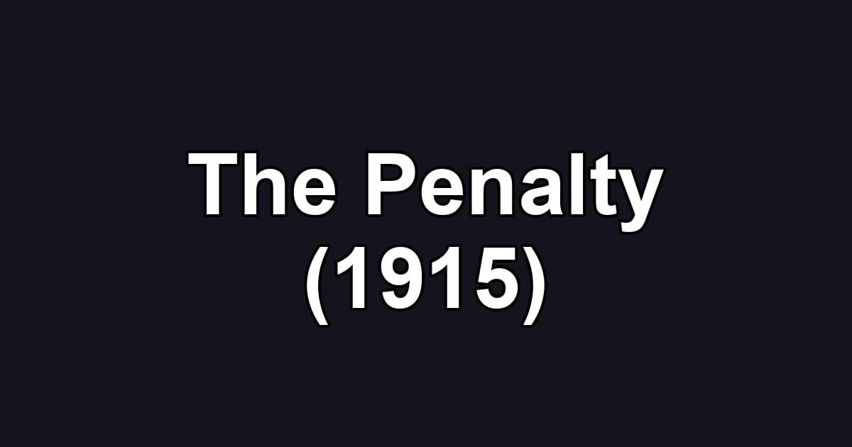 The Penalty (1915)