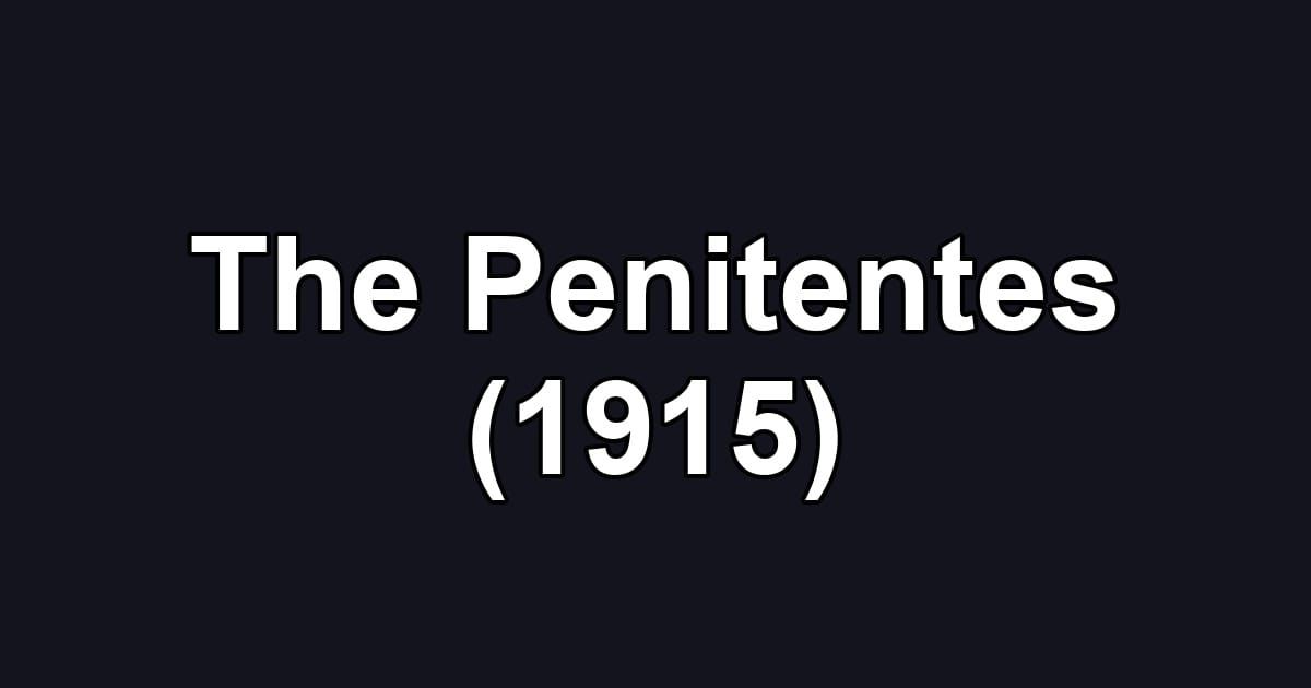 The Penitentes (1915)