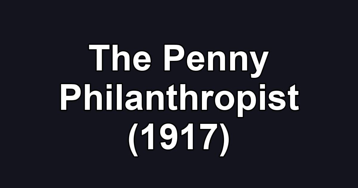 The Penny Philanthropist (1917)