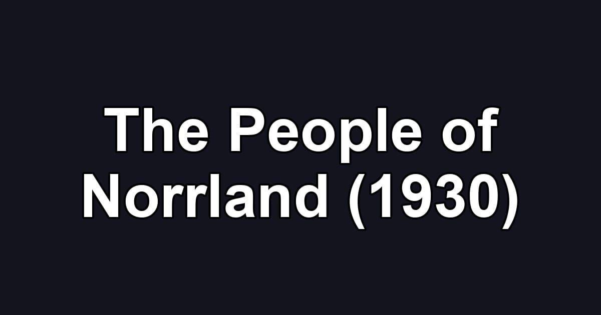 The People of Norrland (1930)