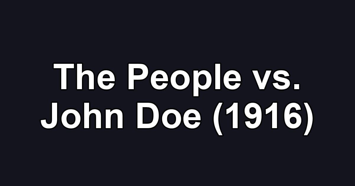 The People vs. John Doe (1916)