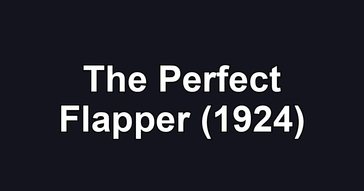 The Perfect Flapper (1924)