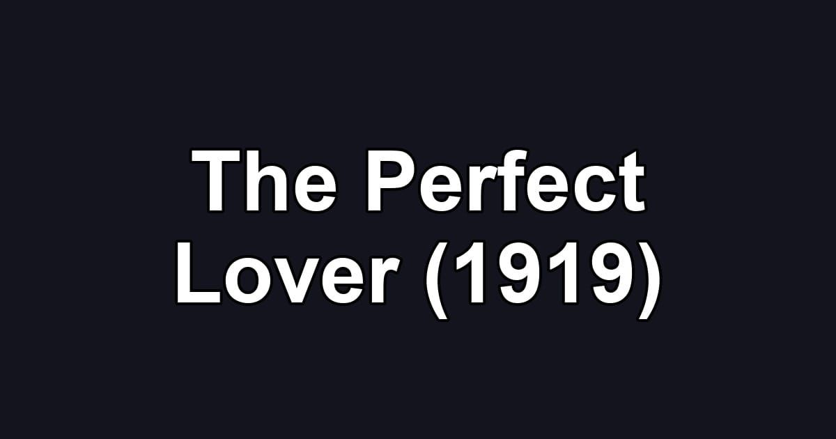 The Perfect Lover (1919)