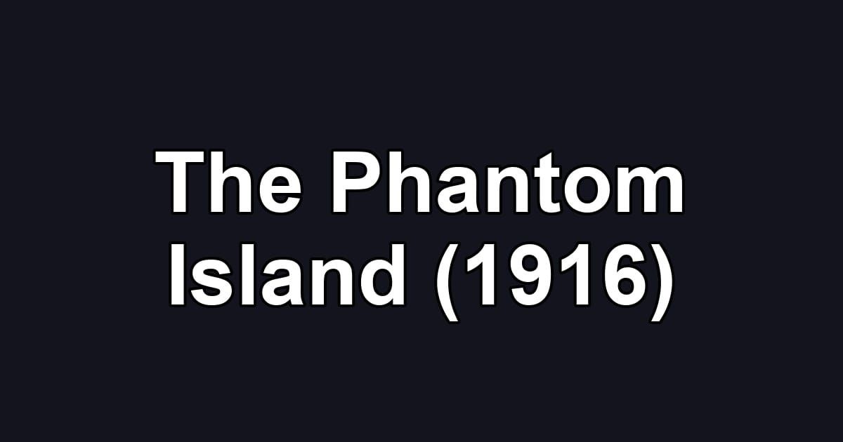 The Phantom Island (1916)