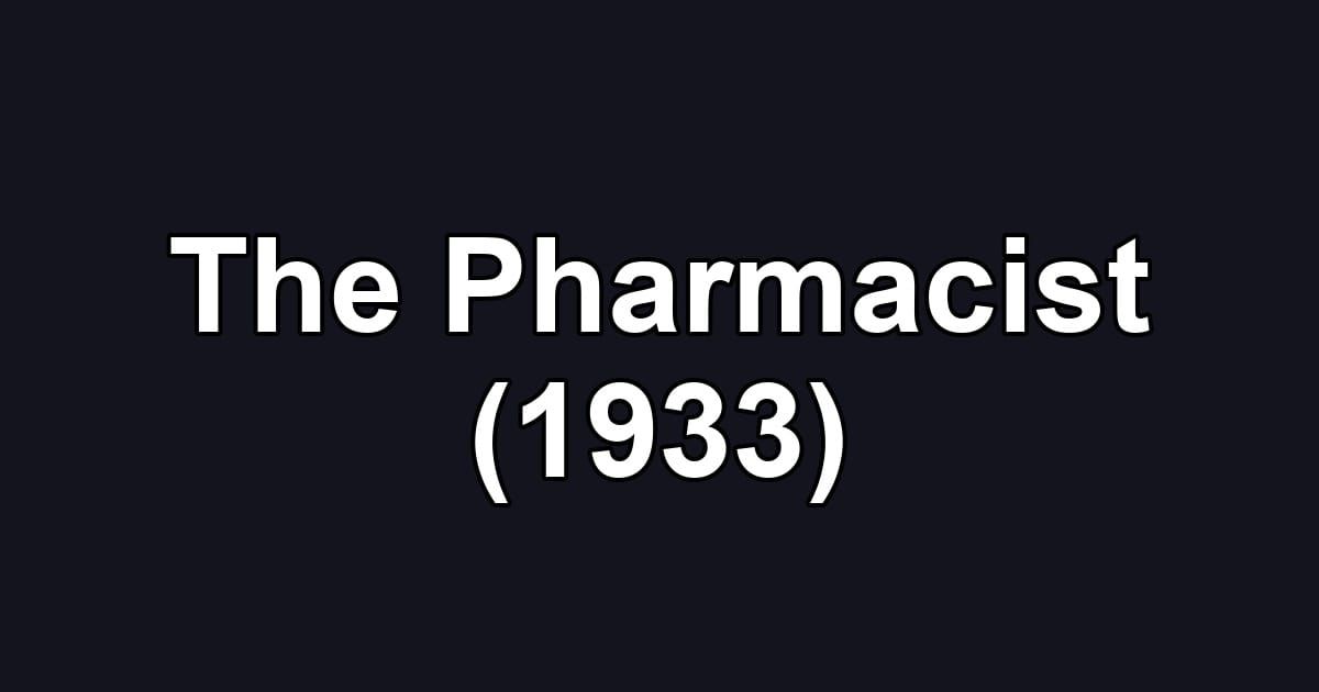 The Pharmacist (1933)