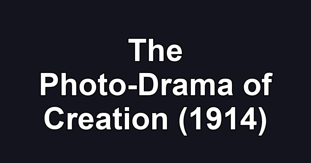 The Photo-Drama of Creation (1914)