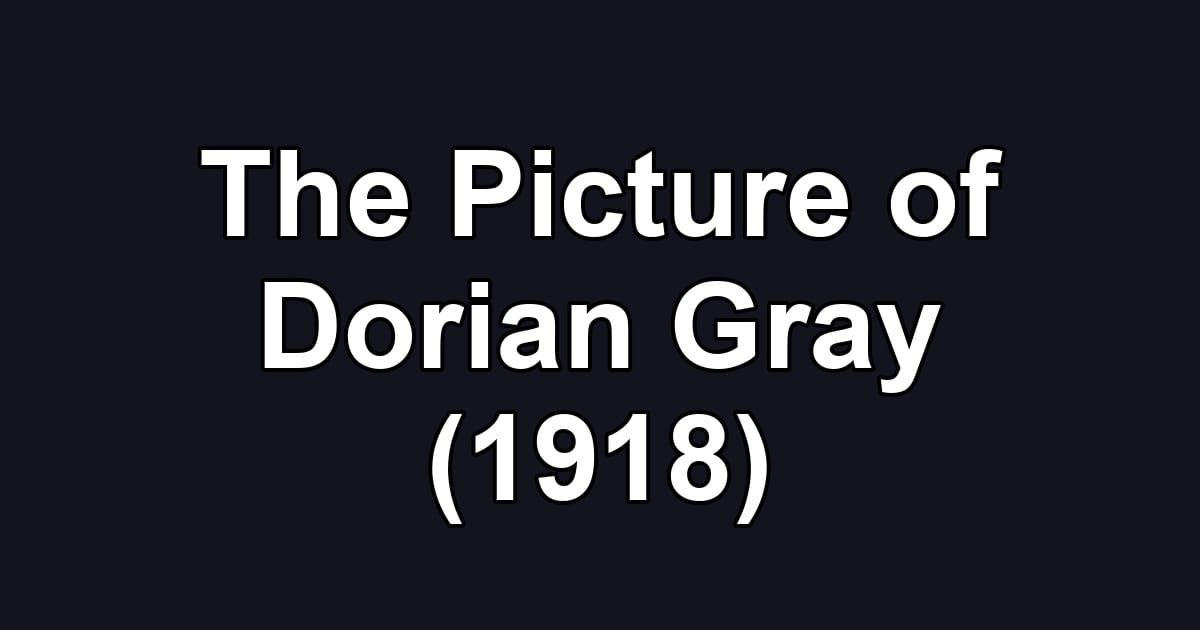 The Picture of Dorian Gray (1918)