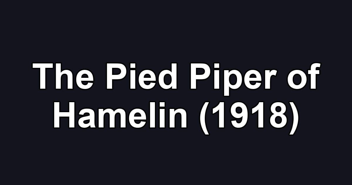 The Pied Piper of Hamelin (1918)