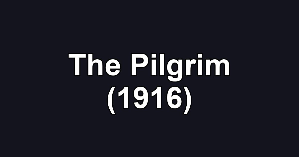 The Pilgrim (1916)