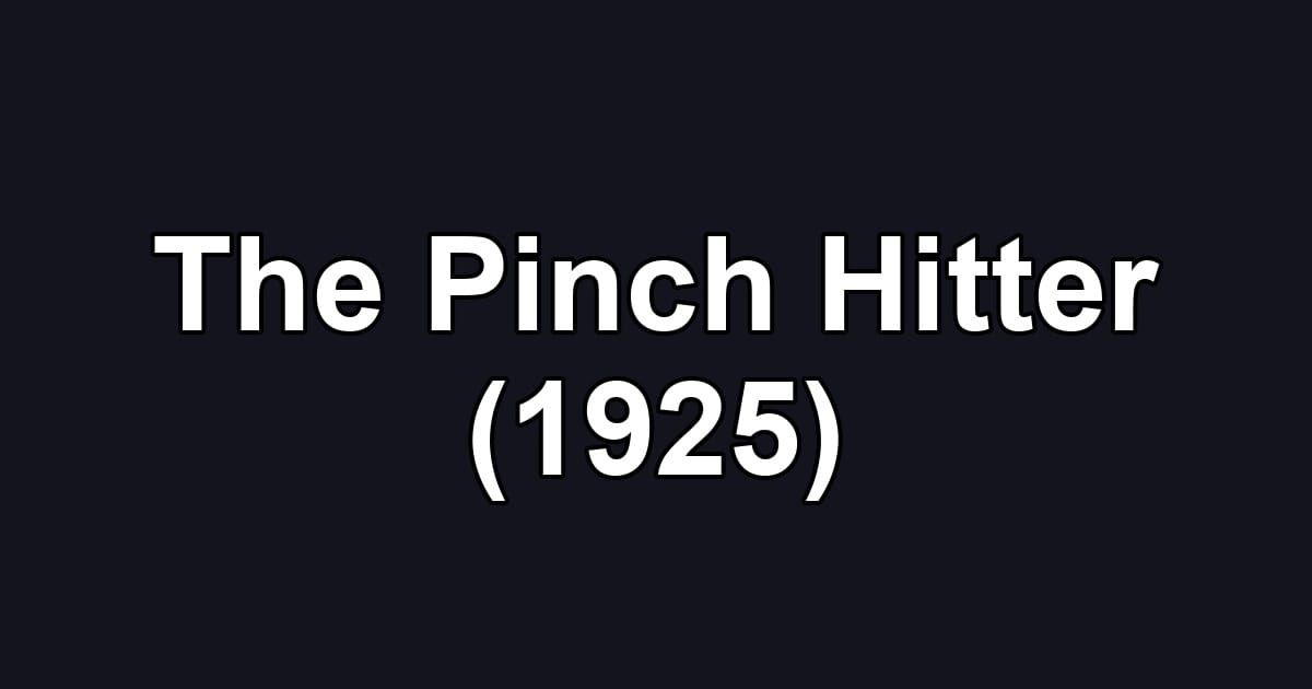 The Pinch Hitter (1925)