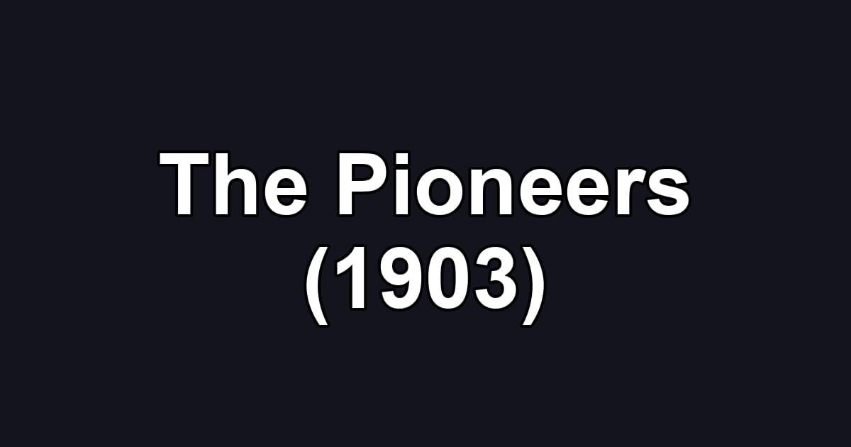 The Pioneers (1903)
