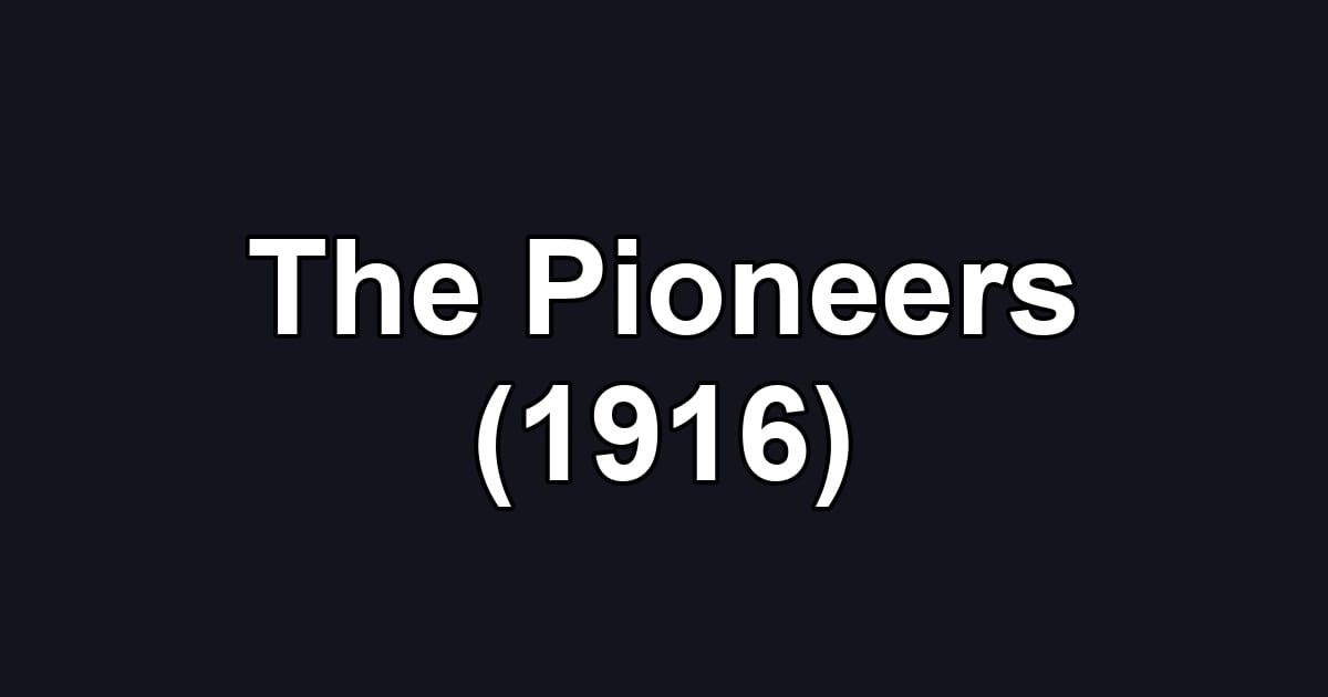 The Pioneers (1916)