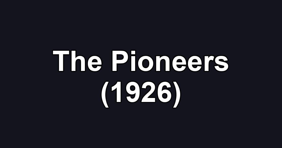 The Pioneers (1926)