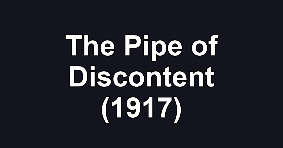 The Pipe of Discontent (1917)